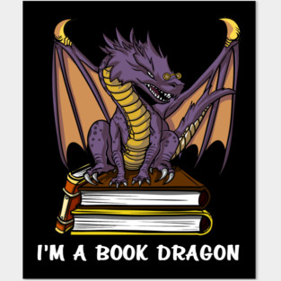 I Am A Book Dragon Posters and Art