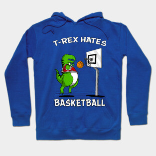 T-Rex Hates Basketball Funny Short Arms Dinosaur Hoodie