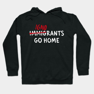 IGNORANTS GO HOME Hoodie
