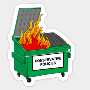 Conservative Policies - Dumpster fire Sticker