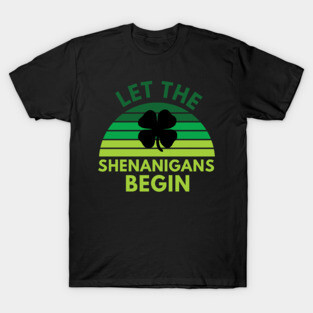 Let the shenanigans begin T-Shirt