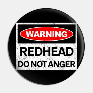 Warning, Redhead, Do Not Anger Pin