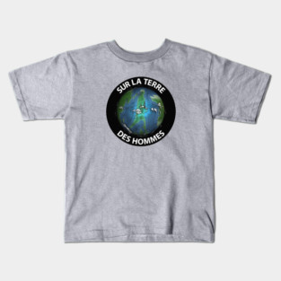 Sur La Terre Des Hommes Kids T-Shirt