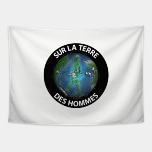 Sur La Terre Des Hommes Tapestry