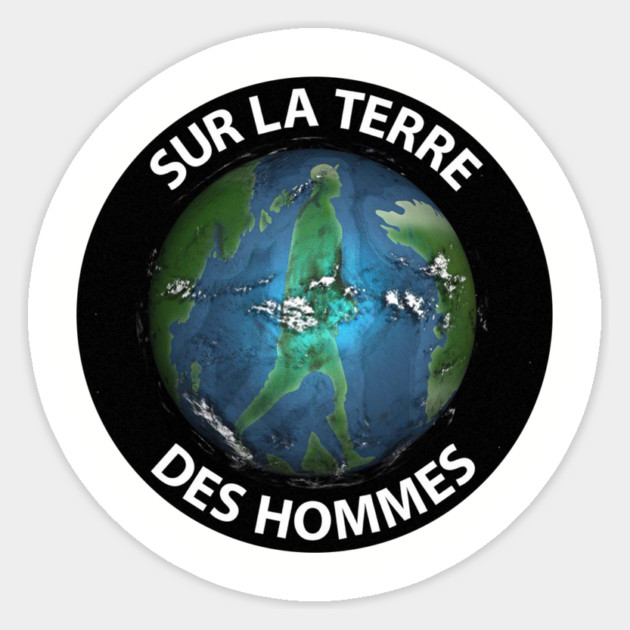 Sur La Terre Des Hommes Sticker by podcasse.com