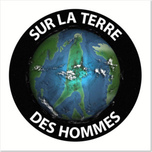 Sur La Terre Des Hommes Posters and Art