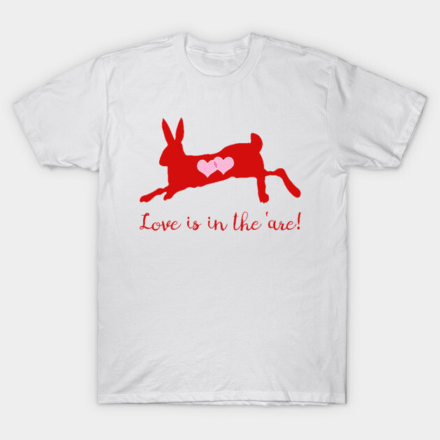 Love is in the 'Are T-Shirt by TimespunThreads