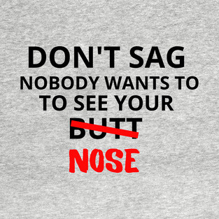 Don't Sag T-Shirt