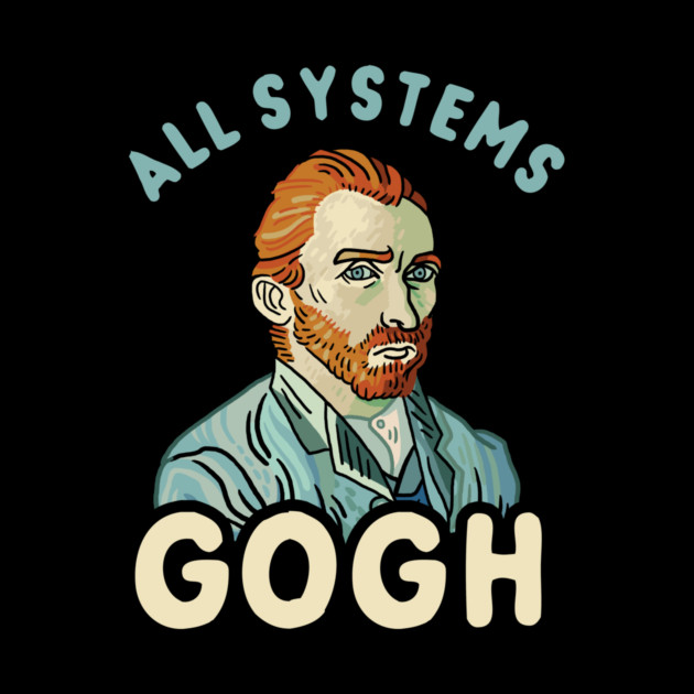 All Systems Gogh by dumbshirts
