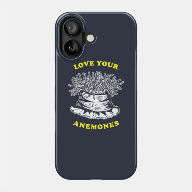 Love Your Anemones Phone Case by dumbshirts
