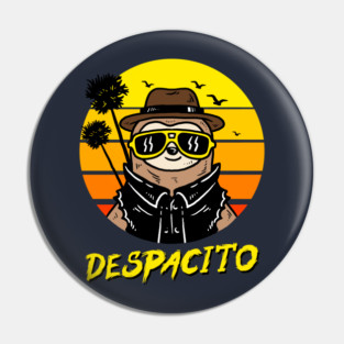 Despacito Sloth Pin