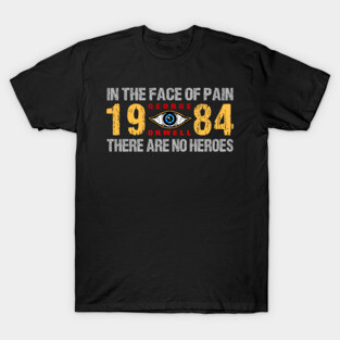 1984 George Orwell In The Face Of Pain T-Shirt