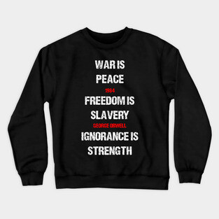 1984 George Orwell War Is Peace Quote Crewneck Sweatshirt