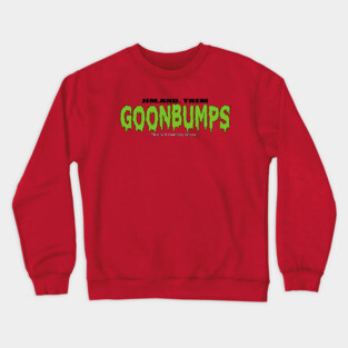 GOONBUMPS Crewneck Sweatshirt