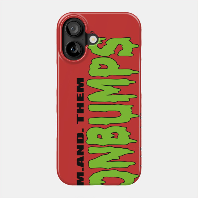 GOONBUMPS Phone Case by Jim and Them