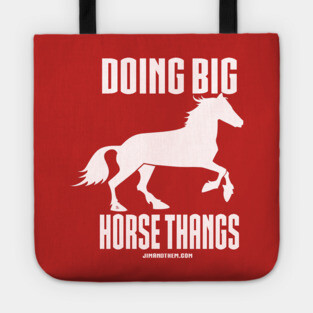 Big Horse Thangs Tote