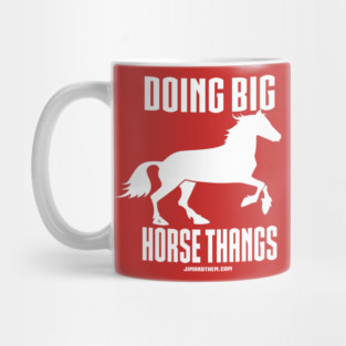 Big Horse Thangs Mug