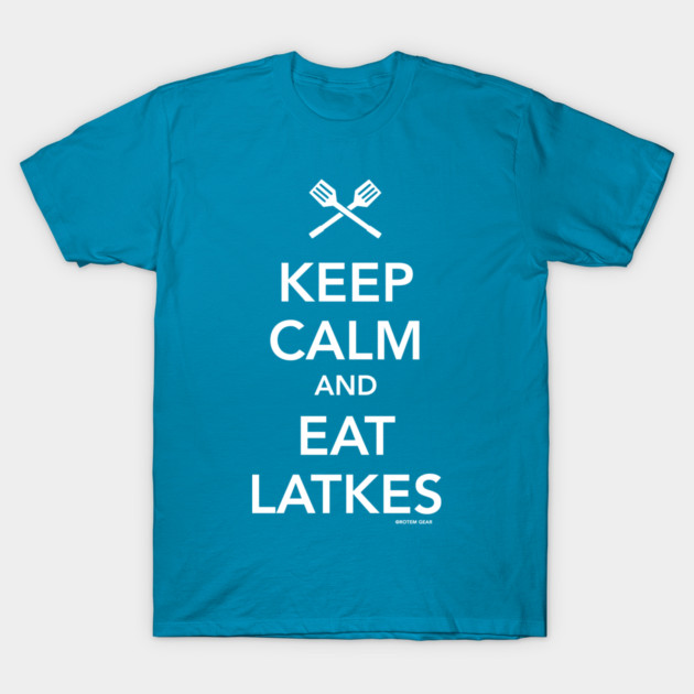 Keep Calm and Eat Latkes T-Shirt by jrotem