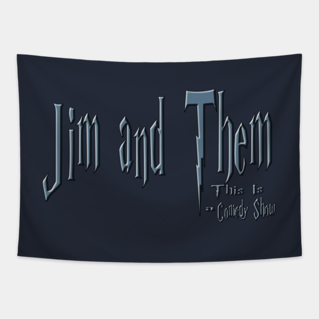 This Is A Comedy Show Tapestry by Jim and Them