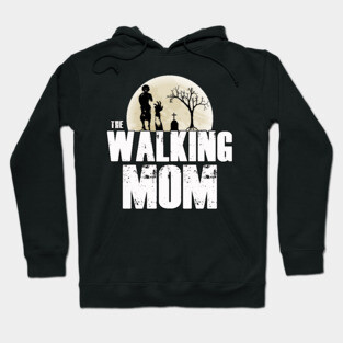 The Walking Mom Hoodie