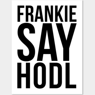 Frankie Say HODL Vintage 80s Music Retro Funny Posters and Art