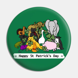 Cute Animals say Happy St Patricks Day Pin