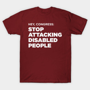 Stop Attacking Disabled People (US Congress, Dark BG) T-Shirt