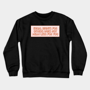 Equal Rights For All Crewneck Sweatshirt