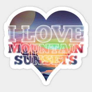 I love Mountain Sunsets Nature and Hiking Sticker