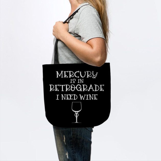 Mercury Retrograde I Need Wine Cheeky Witch® by Cheeky Witch