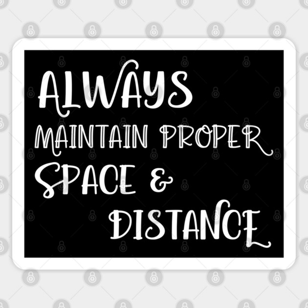 Always Maintain Proper Space and Distance Sticker by Stars Hollow Mercantile