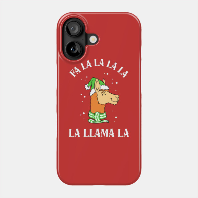 Fa La La La La La Llama La Phone Case by dumbshirts