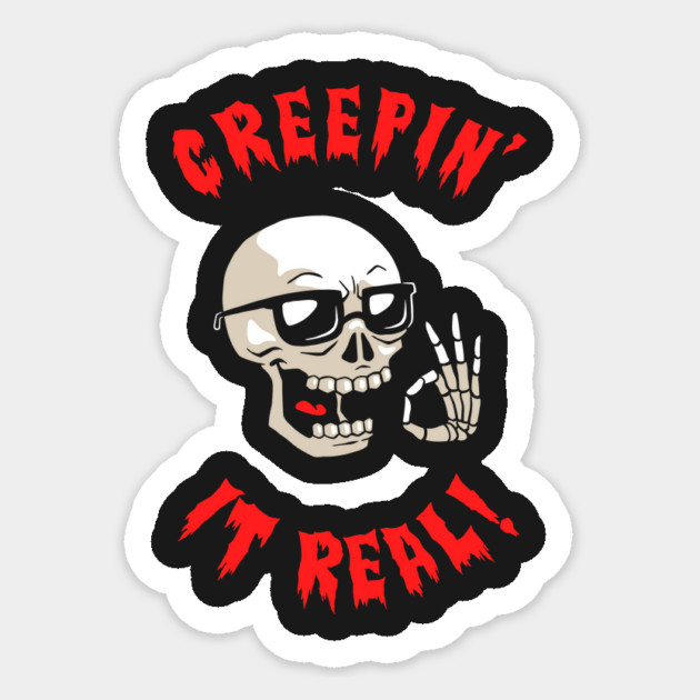 Creepin' It Real Sticker by dumbshirts