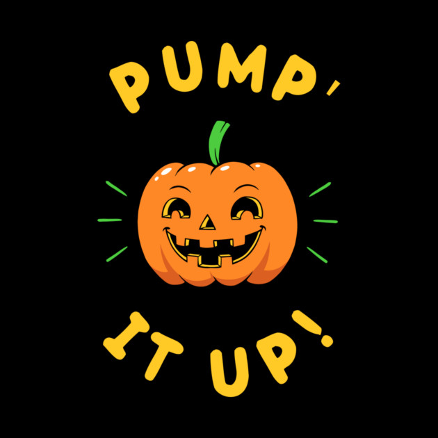 Pump' It Up by dumbshirts