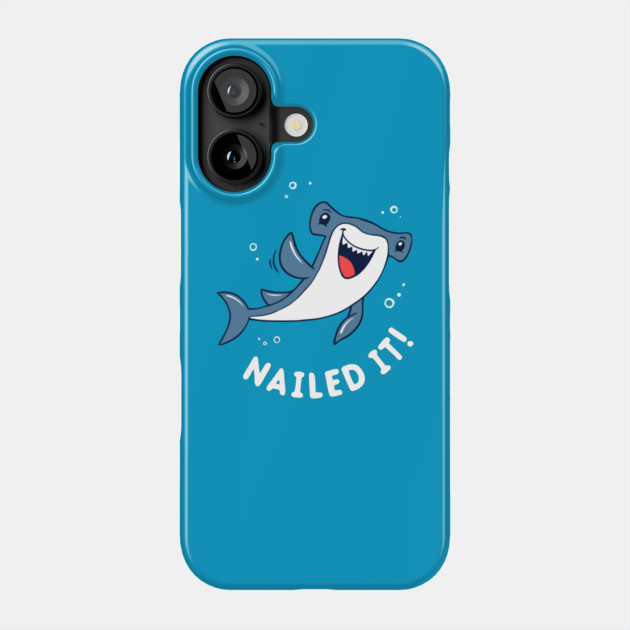 Nailed It Hammerhead Shark Phone Case by dumbshirts