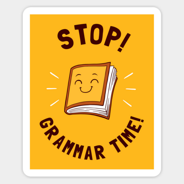 Stop! Grammar Time! Magnet by dumbshirts