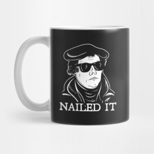 Martin Luther Nailed It Mug