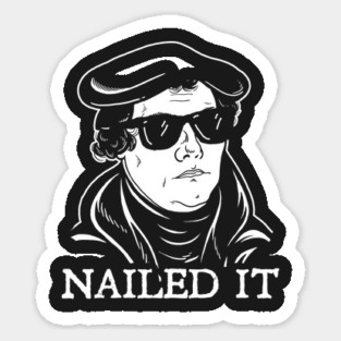 Martin Luther Nailed It Magnet