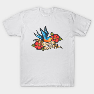I Do What I Want Traditional Tattoo T-Shirt