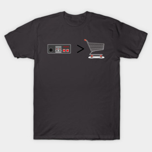 Gaming is Greater than Shopping T-Shirt