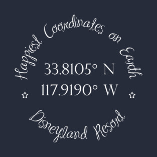 Happiest Park Coordinates - Anaheim, California T-Shirt