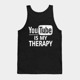 YouTube Is My Therapy Tank Top
