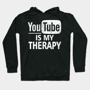 YouTube Is My Therapy Hoodie