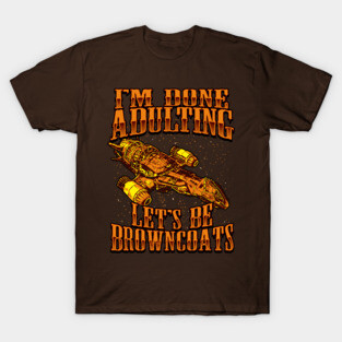 Firefly - Let's Be Browncoats T-Shirt