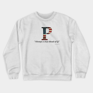 P-Anon, because Patriot doesn't begin with the letter "Q" Crewneck Sweatshirt