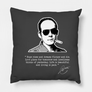Hunter S Thompson - Living is Pain Pillow