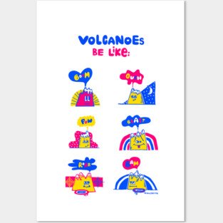 Volcanoes Be Like Posters and Art