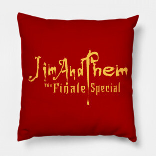 Jim and Them Finale Special Pillow