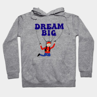 Dream Big Adventurous Hoodie