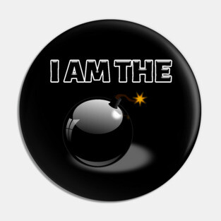 I AM THE BOMB Pin